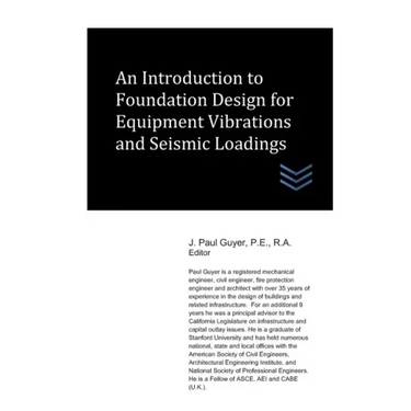 An Introduction to Foundation Design for Equipment Vibrations and Seismic Loadings