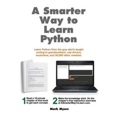 A Smarter Way to Learn Python: Learn it faster. Remember it longer.