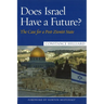 Does Israel Have a Future?: The Case for a Post-Zionist State