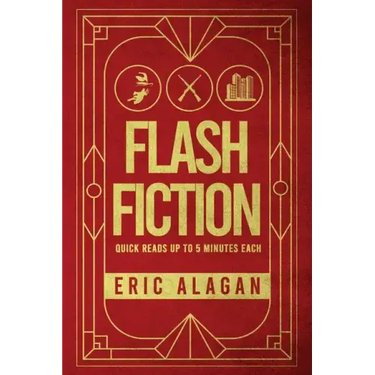 Flash Fiction: Quick Reads up to 5 Minutes Each