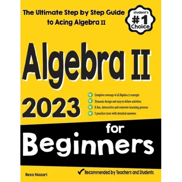 Algebra II for Beginners: The Ultimate Step by Step Guide to Acing Algebra II