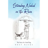 Standing Naked In The Rain: The Story of a Good Dog