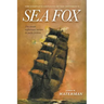 The Complete Exploits of the Notorious Sea Fox