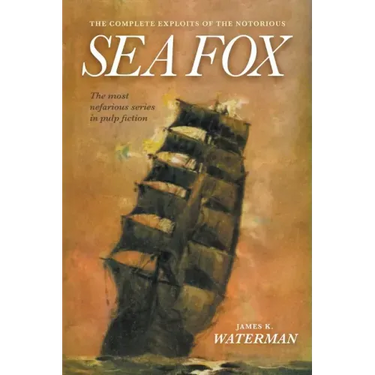 The Complete Exploits of the Notorious Sea Fox