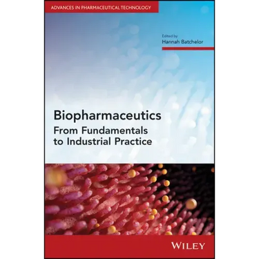 Biopharmaceutics: From Fundamentals to Industrial Practice