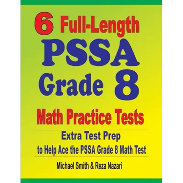 6 Full-Length PSSA Grade 8 Math Practice Tests: Extra Test Prep to Help Ace the PSSA Math Test