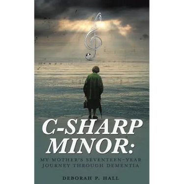C-Sharp Minor: My Mother's Seventeen-Year Journey through Dementia