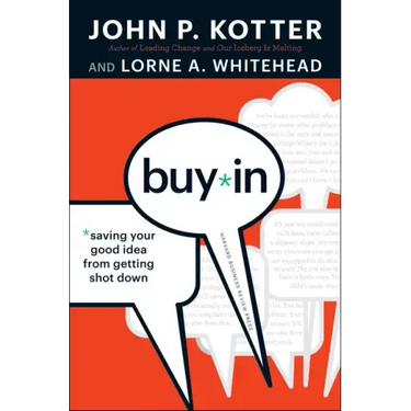 Buy-In: Saving Your Good Idea from Getting Shot Down