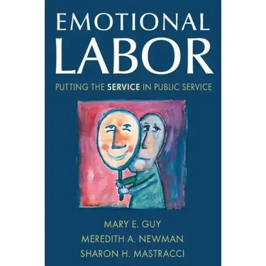 Emotional Labor: Putting the Service in Public Service