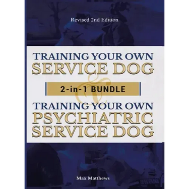 Training Your Own Service Dog AND Psychiatric Service Dog: 2 Books IN 1 BUNDLE!