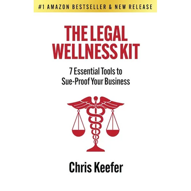 The Legal Wellness Kit: 7 Essential Tools to Sue-Proof Your Business