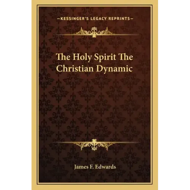 The Holy Spirit the Christian Dynamic