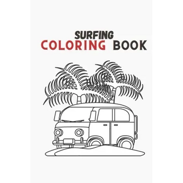 surfing journey coloring book: surf lovers, windsurf, surfing board, ocean waves beach love
