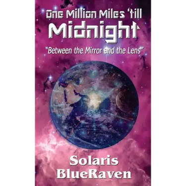 One Million Miles 'till Midnight: "Between the Mirror and the Lens"
