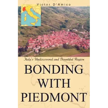 Bonding with Piedmont: Italy's Undiscovered and Bountiful Region