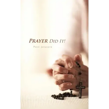 Prayer Did It!: A 21st Century Miracle