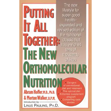 Putting It All Together: The New Orthomolecular Nutrition