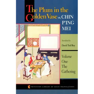 The Plum in the Golden Vase Or, Chin P'Ing Mei, Volume One: The Gathering