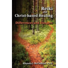 Reiki and Christ-Based Healing: Differences and Dangers