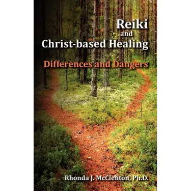 Reiki and Christ-Based Healing: Differences and Dangers
