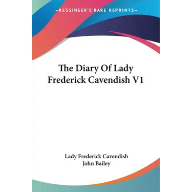 The Diary Of Lady Frederick Cavendish V1
