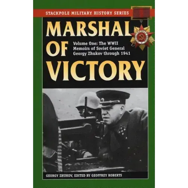 Marshal of Victory: The WWII Memoirs of Soviet General Georgy Zhukov Through 1941
