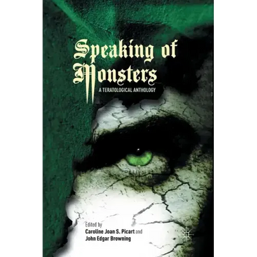 Speaking of Monsters: A Teratological Anthology