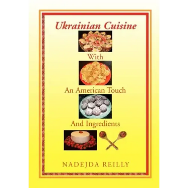 Ukrainian Cuisine with an American Touch and Ingredients