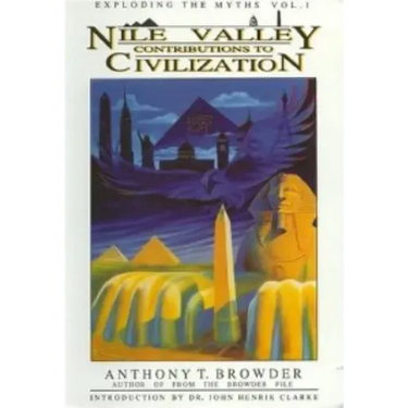 Nile Valley Contributions to Civilization: Exploding the Myths