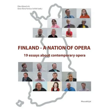 Finland - a nation of opera: 19 essays about contemporary opera