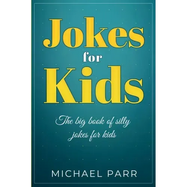 Jokes for Kids: The big book of silly jokes for kids