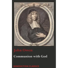 Communion with God: Of Communion with God the Father, Son, and Holy Ghost