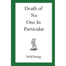 Death of No One in Particular