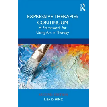 Expressive Therapies Continuum: A Framework for Using Art in Therapy