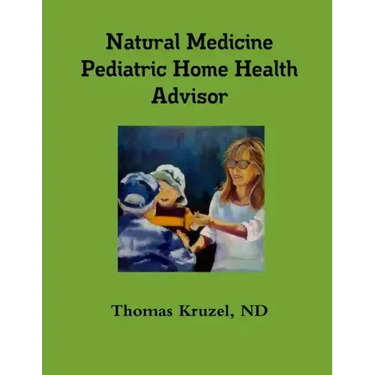 Natural Medicine Pediatric Home Health Advisor