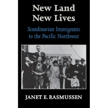 New Land, New Lives: Scandinavian Immigrants to the Pacific Northwest
