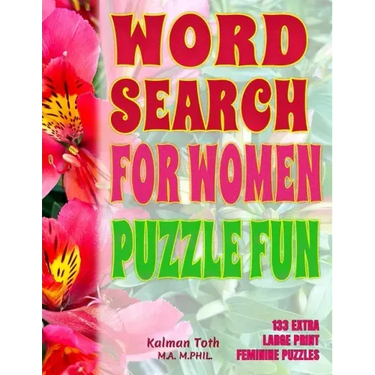 Word Search For Women Puzzle Fun: 133 Extra Large Print Feminine Puzzles