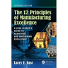 The 12 Principles of Manufacturing Excellence: A Lean Leader's Guide to Achieving and Sustaining Excellence, Second Edition
