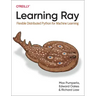 Learning Ray: Flexible Distributed Python for Machine Learning