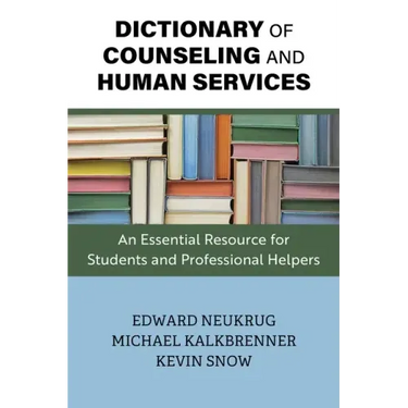 Dictionary of Counseling and Human Services: An Essential Resource for Students and Professional Helpers