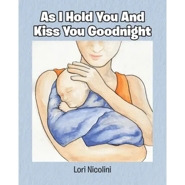 As I Hold You And Kiss You Goodnight