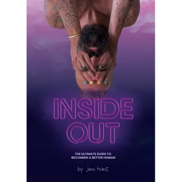 Inside Out: The Ultimate Guide To Becoming A Better Human