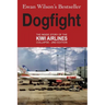 Dogfight: The Inside Story of the Kiwi Airlines Collapse