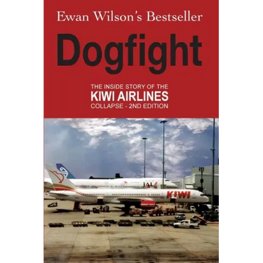 Dogfight: The Inside Story of the Kiwi Airlines Collapse