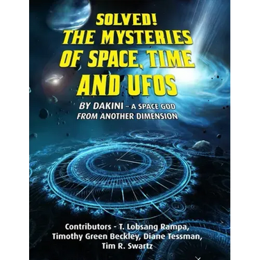 Solved! The Mysteries of Space, Time and UFOs