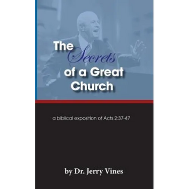 The Secrets of a Great Church: A Biblical Exposition of Acts 2:37-47