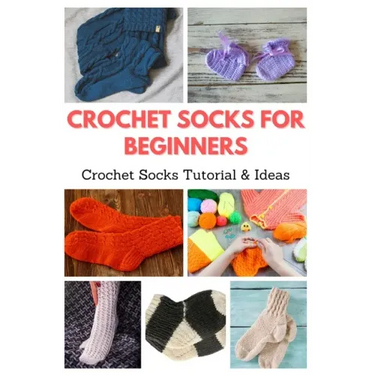 Crochet Socks for Beginners: Crochet Socks Tutorial & Ideas
