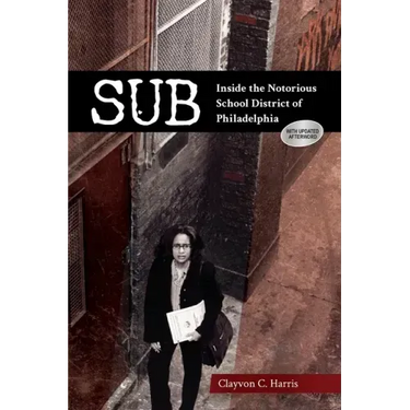 Sub: Inside the Notorious School District of Philadelphia