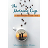 The Morning Cup: A Sweet Inspirations Collection Vol II