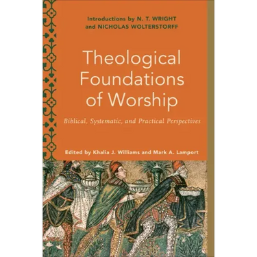 Theological Foundations of Worship
